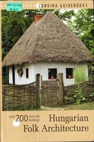 Hungarian Folk Architecture : a guide